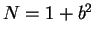 $ N = 1 + b^2$