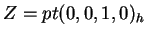$ Z = pt(0,0,1,0) _ h$