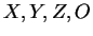 $ X,Y,Z,O$
