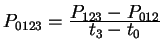$ P _ {0123} = {\frac{\displaystyle P _ {123} - P _ {012}}{\displaystyle t _ 3 - t _ 0}}$