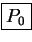 \fbox{\(P _ 0\)}