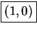 \fbox{\((1,0)\)}