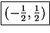 \fbox{\((-{\frac 1 2},{\frac 1 2})\)}