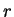 $ r $