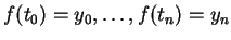 $ f(t_0) = y_0,\dots, f(t_n) = y_n $