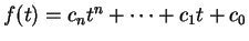 $ f(t) = c_n t^n + \dots + c_1 t +
c_0 $