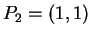 $ P_2 = (1,1) $