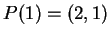 $ P(1) = (2,1) $