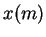 $ x(m) $