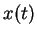 $ x(t) $