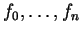 $ f_0,\dots, f_n $