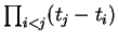 $ \prod _
{i<j} (t_j - t_i) $