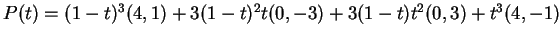 $ P(t) = (1-t)^3 (4,1) + 3(1-t)^2 t (0,-3) +
3(1-t)t^2 (0,3) + t^3 (4,-1) $