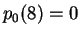 $ p_0 (8) = 0 $