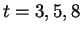 $ t = 3, 5, 8 $