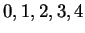 $ 0,1,2,3,4 $