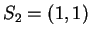 $ S _ 2
= (1,1)$