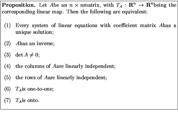 % latex2html id marker 1175
\fbox{\parbox{5.2in}{\parskip=1.0ex plus 0.4ex minus...
...nt;
\par
\item \(T _ A\)is one-to-one;
\par
\item \(T _ A\)is onto.\end{list}}}}
