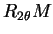 $ R
_ {2 \theta} M$