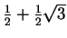 $ {\frac 1 2}+ {\frac 1 2}\sqrt 3$