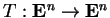 $ T: \mathbf{E}^ n \rightarrow \mathbf{E}^ n$