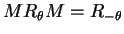 $ M R_{\theta} M = R_{-\theta}$
