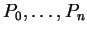 $ P _ 0,\dots, P _ n$