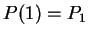 $ P(1) = P_1 $