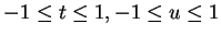 $ -1
\leq t \leq 1, -1 \leq u \leq 1$