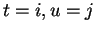 $ t=i,u=j$