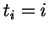 $ t _ i = i$