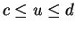 $ c \leq u \leq d$