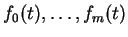$ f _ 0(t),\dots,
f _ m (t)$