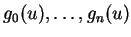 $ g _ 0 (u),\dots, g _ n (u)$