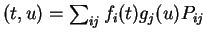 $ (t,u) = \sum _ {ij} f _ i (t) g _ j (u) P _ {ij}$