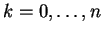 $ k
= 0,\dots, n $