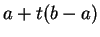 $ a + t (b-a) $