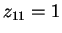 $ z _ {11} = 1$
