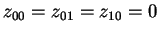 $ z _ {00} = z _ {01} = z _ {10} = 0$