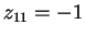 $ z _ {11} = -1$