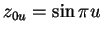 $ z _ {0u} = \sin \pi u$