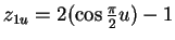$ z _ {1u} =
2 (\cos {\frac \pi 2} u) - 1$