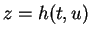 $ z = h (t,u)$