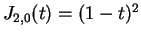 $ J _ {2,0} (t)
= (1-t) ^ 2$