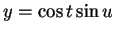 $ y = \cos t \sin u$