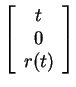 $ \left[\begin{array}{c}t\\  0\\  r(t)\end{array}\right]$