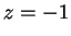 $ z = -1$