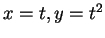 $ x = t, y = t ^ 2$