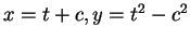 $ x = t + c, y = t ^
2 - c ^ 2$
