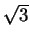 $ \sqrt 3$